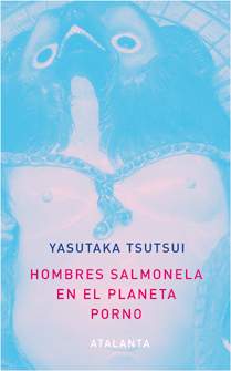 Hombres salmonela en el planeta Porno, Yasutaka Tsutsui
