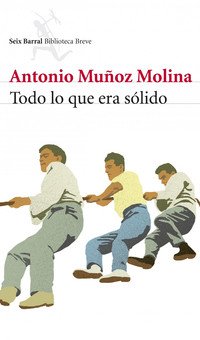 Todo lo que era sólido, Antonio Muñoz Molina