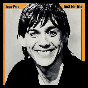 Iggy Pop - Lust For Life