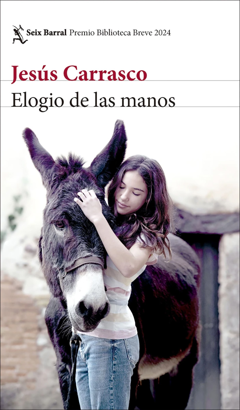 El tiempo en sus manos 1 Elogio de las manos, de Jesúsn Carrasco. Imagen Seix Barral.