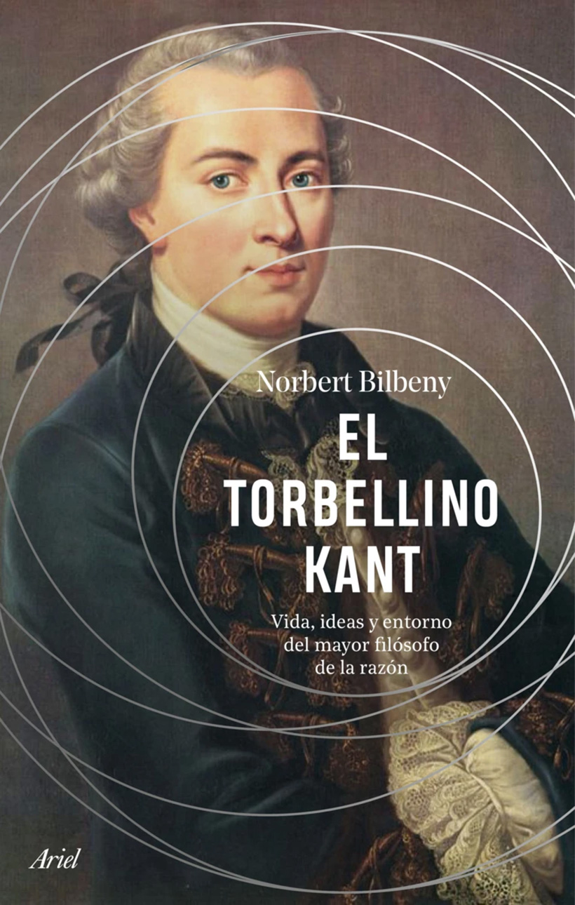'El torbellino Kant', de Norbert Bilbeny 1 El torbellino Kant, de Norbert Bilbeny. Imagen Ariel.
