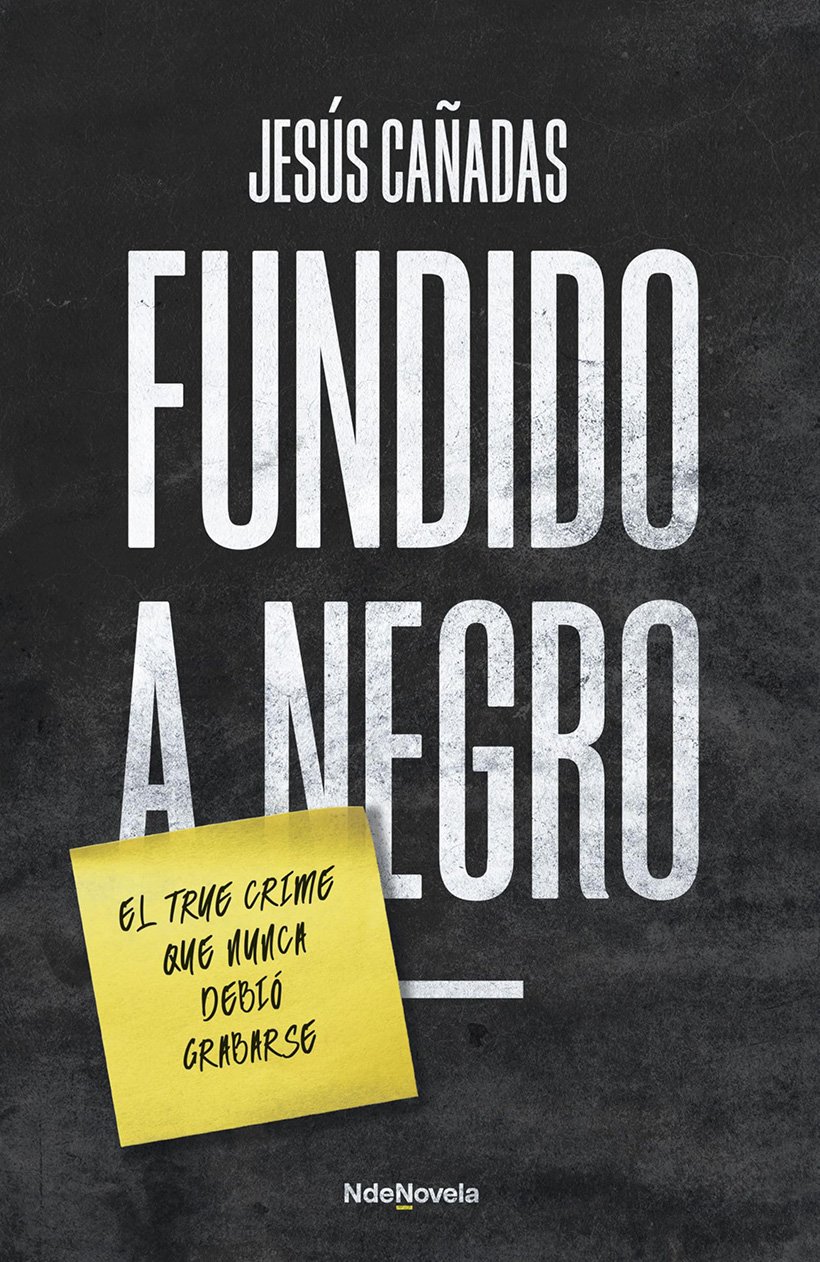 Jugar al miedo: 'Fundido a negro', de Jesús Cañadas 1 Fundido a negro, de Jesús Cañadas.